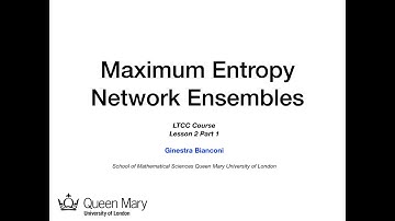 Maximum Entropy Models of Networks: Ginestra Bianconi: Lesson2 Part1