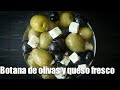 Botana de olivas y queso fresco