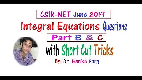 CSIR UGC June 2019| Integral Equation Questions | Part B & C with Short Cut tricks
