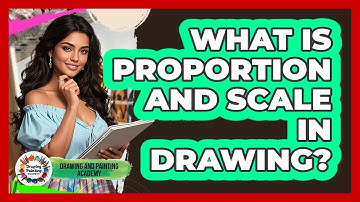What Is Proportion And Scale In Drawing?