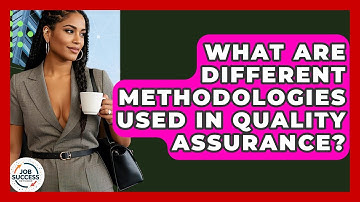 What Are Different Methodologies Used In Quality Assurance? - Job Success Network