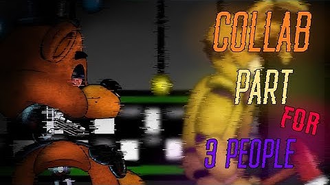 [DC2/FNAF] Collab Part (Run Run/I