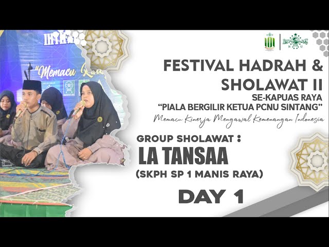 FESTIVAL HADROH u0026 SHOLAWAT SE-KAPUAS RAYA II GROUP SHOLAWAT  LA TANSAA (SKPH SP 1 MANIS RAYA) class=