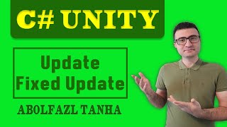 Update and FixedUpdate in Unity C#