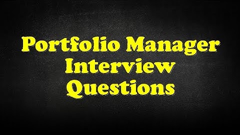Portfolio Manager Interview Questions