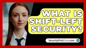 What Is Shift-Left Security? - SecurityFirstCorp.com