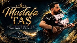 Mustafa Taş Başım Alıp Çıksam Bir Yüce Dağa - Gitti Babam Dönmez Geri