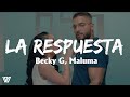 Becky G, Maluma - La Respuesta (Letra/Lyrics)