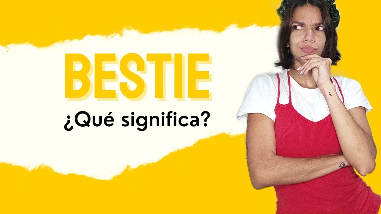 que-significa-bestie-que-es-bestie-en-tiktok-y-en-redes-sociales