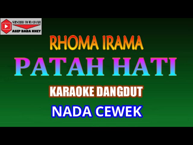 KARAOKE DANGDUT PATAH HATI - RHOMA IRAMA (COVER) NADA CEWEK class=