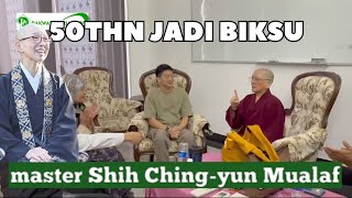 BIKSU MASTER SHIH CHING MUALAF | 50TH MENJADI BIKSU