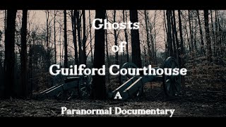 Famous "Ghosts of Guilford Courthouse" Paranormal Documentary Profile