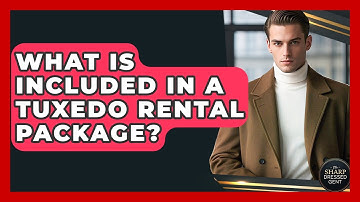What Is Included In A Tuxedo Rental Package? - The Sharp Dressed Gent