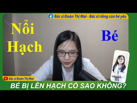 Video: Tại Sao Hạch ở Trẻ Lại To Ra?