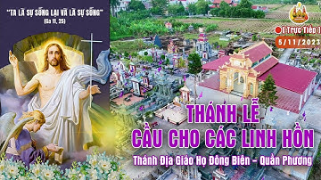 Thánh lễ cầu cho các linh hồn tại thánh địa giáo họ Đông Biên - Quần Phương 5/11/2023.