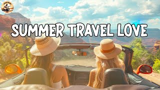 Summer Travel Love Playlist 2024 - Most Popular Country Songs for Your Road Trip