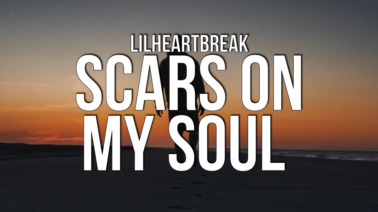 LilHeartbreak scars on my soul (Lyrics) YouTube