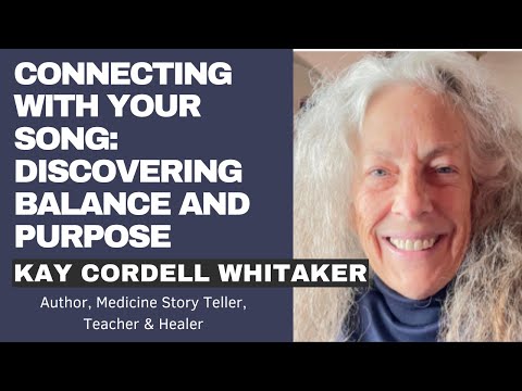Connecting with Your Song: Discovering Balance and Purpose with Kay Cordell Whitaker
