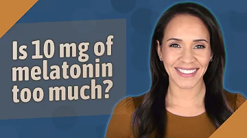 ¿2 10 mg de melatonina es demasiado?