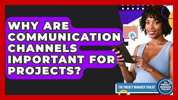 Why Are Communication Channels Important For Projects? - The Project Manager Toolkit
