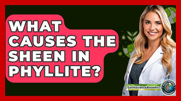 What Causes The Sheen In Phyllite? - Earth Science Answers