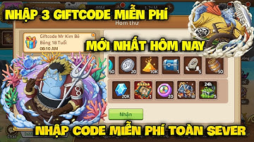 3 Giftcode Huyền Thoại Hải Tặc Mới Nhất - Nhập 3 Code Chung Sự Kiện Mới Toàn Sever
