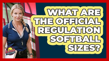 What Are The Official Regulation Softball Sizes? - Softball Basics and Beyond