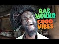 Good Vibes with Ras Mokko !