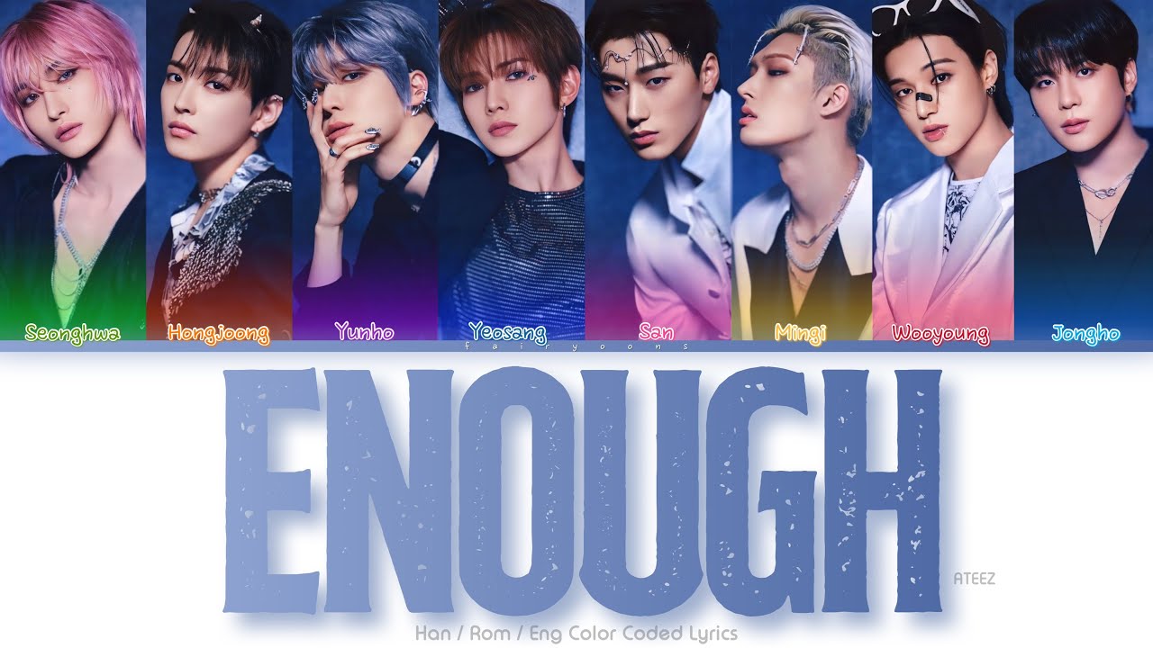ATEEZ (에이티즈) Enough Color Coded Lyrics (Han/Rom/Eng) - YouTube
