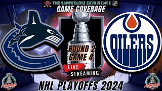 Live: VANCOUVER CANUCKS vs EDMONTON OILERS Game 4 Coverage 2024 NHL Playoffs