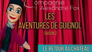 Les Aventures de Guignol - Le retour au Château