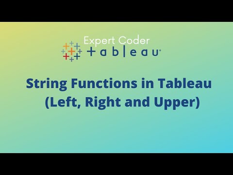 String Functions in Tableau - Left, Right and Upper