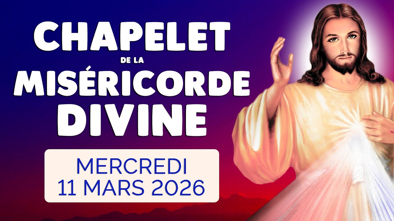 🙏﻿ CHAPELET de la MISÉRICORDE DIVINE ❤️ Mercredi 11 Mars 2026