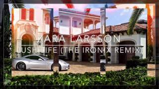 Zara Larsson - Lush Life (The Ironix Remix) () Resimi