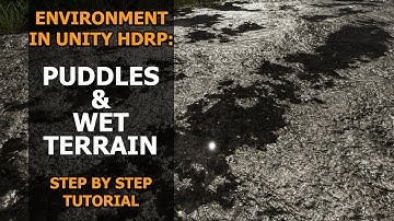 Environment in Unity HDRP: Puddles and Wet Terrain | Step by Step Tutorial