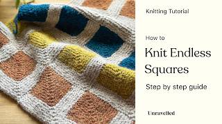 Knitting Tutorial - Endless Squares Blanket (Part 1)