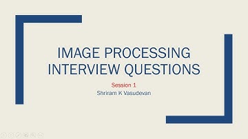Image Processing Interview Questions  - Session 1