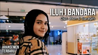 ILUH I BANDARA - ARANSEMEN TERBARU, RENO HARD -  CIPT JHON E SARAGIH
