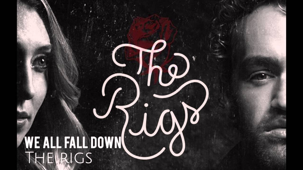 Watch The Rigs - We All Fall Down (Audio) on YouTube Watch The Rigs - We All Fall Down (Audio) on YouTube
