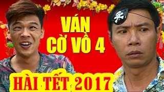 Hài Tết Ván Cờ Vồ 4 - Trung Ruồi ft Công Lý