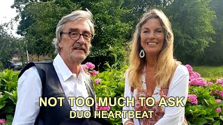 NOT TOO MUCH TO ASK - DUO HEARTBEAT (lyrics)