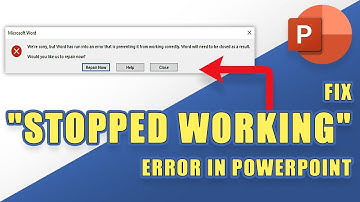How to Fix "STOPPED WORKING" Error When Opening PowerPoint
