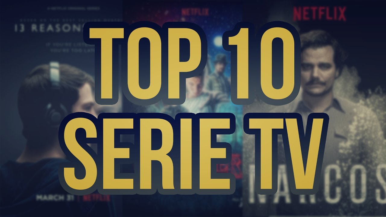 TOP 10 Serie TV da guardare ASSOLUTAMENTE - YouTube