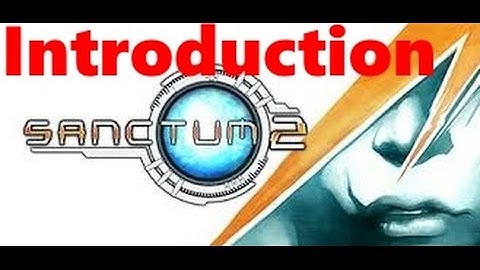 Sanctum 2: Introduction