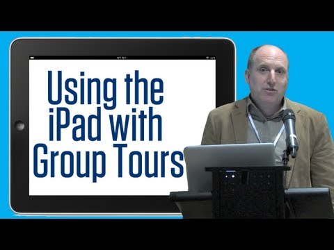 MIDEA Workshop 2011: Using the iPad with Group Tours