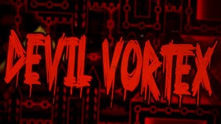 144hz | Devil Vortex by Rustam (Extreme demon) - Geometry Dash 2.1