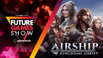 Airships: Kingdoms Adrift Trailer - Future Games Show at Gamescom 2023