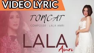 Lala Amri - Tomcat ( Video Lyrics) #lirik