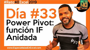 Día 33 - Power Pivot: función IF Anidada