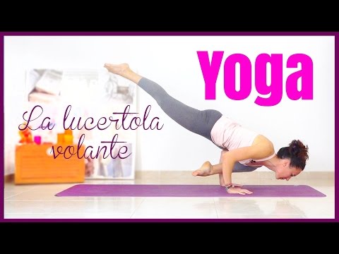 Yoga - Come fare la Lucertola in volo